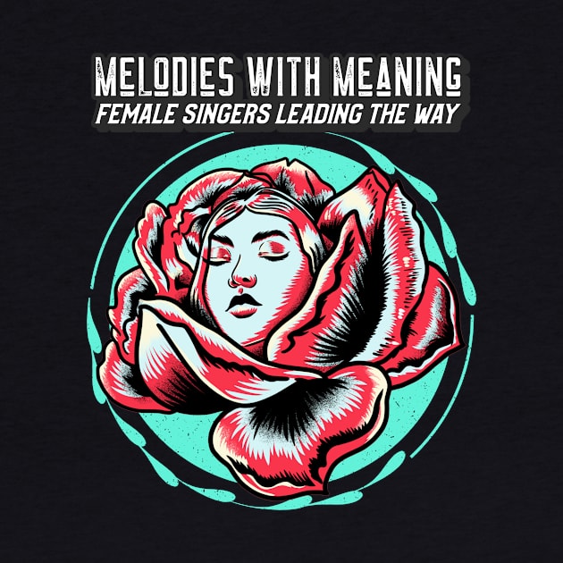 Melodies with Meaning - Female Singers Leading the Way by lunapparel